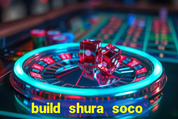 build shura soco furac o